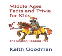 Keith Goodman Middle Ages Facts & Trivia for Kids: The English Reading Tree Keith Goodman Multicolor