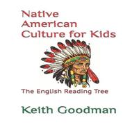 Keith Goodman Native American Culture for Kids: The English Reading Tree Keith Goodman Multicolor