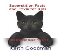 Keith Goodman Superstition Facts & Trivia for Kids: The English Reading Tree Keith Goodman Multicolor