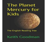 Keith Goodman The Planet Mercury for Kids: The English Reading Tree Paperback Book Keith Goodman Multicolor