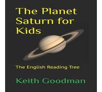 Keith Goodman The Planet Saturn for Kids: The English Reading Tree Paperback Book Keith Goodman Multicolor