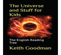 Keith Goodman The Universe & Stuff for Kids: The English Reading Tree Keith Goodman Multicolor