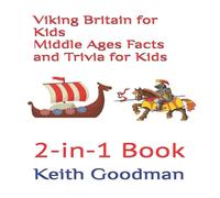 Keith Goodman Viking Britain for Kids Middle Ages Facts & Trivia for Kids: Keith Goodman Multicolor