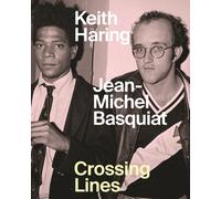 Keith Haring/Jean-Michel Basquiat - Crossing Lines