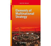 Keith Head - Elements of Multinational Strategy - New Hardback - 46 - P555z