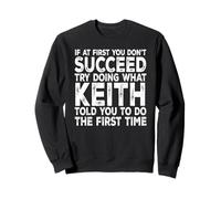 Keith - If At First You Don't Succeed Try Doing What Sweatshirt