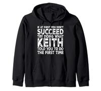 Keith - If At First You Don't Succeed Try Doing What Zip Hoodie