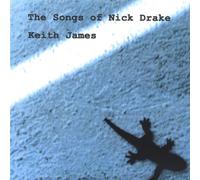 Keith James - The Songs Of Nick Drake
