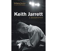 Wolfgang Sandner - Keith Jarrett A Biography - New Hardback