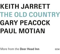 Keith Jarrett; Gary Peacock; Paul Motian - Keith Jarrett, Gary Peacock, Paul Motian: The Old Country (More from the Deer Head Inn)