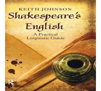 Keith Johnson Shakespeare's English: A Practical Linguistic Guide Hardcover Book Keith Johnson Multicolor