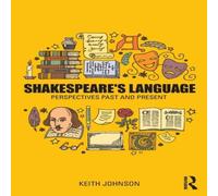 Keith Johnson Shakespeare's Language: Perspectives Past & Present Book in White Keith Johnson White