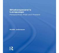 Keith Johnson Shakespeare's Language: Perspectives Past & Present Book Keith Johnson Multicolor