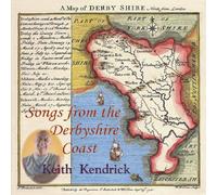 Keith Kendrick - Songs From The Derbyshire Coast