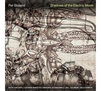 Keith Kirchoff - Per Bloland: Shadows of the Electric Moon