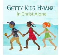 Keith & Kristyn Getty - Getty Kids Hymnal-in Christ Alone