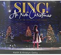 Keith & Kristyn Getty - Sing! - An Irish Christmas: Live at the Grand Ole Opry House