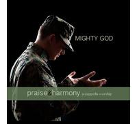 Keith Lancaster & the Acappella Company - Mighty God: Praise & Harmony a Cappella Worship