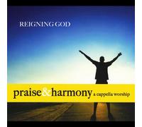 Keith Lancaster & the Acappella Company - Reigning God: Praise & Harmony a Cappella Worship