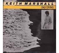 Keith Marshall - Only Crying / Don't Play With My Emotions [7" Vinyl]