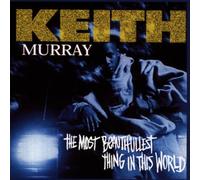 Keith Murray - Most Beautifullest Thing In The World