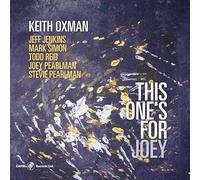 KEITH OXMAN - THIS ONE'S FOR JOEY