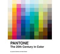 Keith Recker Leatrice Eiseman Pantone: The Twentieth Century in Color (Hardback)