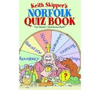 Keith Skipper's Norfolk Quiz Book: Cor Blast, I Didn't Know That
