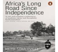 Keith Somerville Africa's Long Road Since Independence Paperback Book Keith Somerville Multicolor