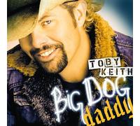Keith, Toby - Big Dog Daddy