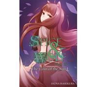 Keito Koume - Spice and Wolf, Vol. 15 (light novel): The Coin of the Sun I (SPICE AND WOLF LIGHT NOVEL SC)