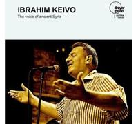 Keivo, Ibrahim - Ibrahim Keivo - The Voice of Ancient Syria