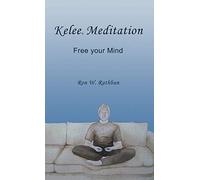 Kelee Meditation: Free Your Mind