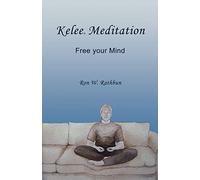 Kelee Meditation: Free your Mind