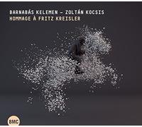 Kelemen, Barnabas - Barnabas Kelemen/Zoltan Kocsis: Hommage A Fritz Kreisler