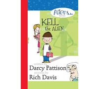 Kell, the Alien: Aliens, Inc. Chapter Book Series: Volume 1