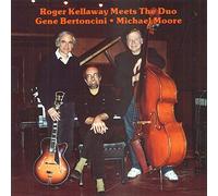 Kellaway, Roger - Meets The Duo Gene Bertoncini & Michael Moore