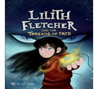 Kelle Lima Lilith Fletcher: & The Threads Of Fate Paperback Book Kelle Lima Multicolor