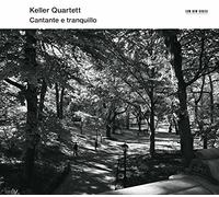 Keller Quartett - Cantante E Tranquillo - Beethoven, Bach, Ligeti, Kurtag etc.