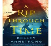 Kelley Armstrong A Rip Through Time Hardback Book Kelley Armstrong Multicolor
