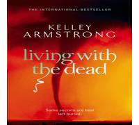 Kelley Armstrong Living With The Dead Paperback Book Kelley Armstrong Multicolor