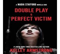 Kelley Armstrong Perfect Victim / Double Play: Nadia Stafford novella duo Paperback Kelley Armstrong Multicolor