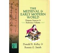 Donald R. Kelley Bonnie G. Smith The Medieval and Early Modern World (Hardback)