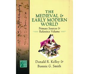 Kelley - Medieval and Early Modern World Primary Sources and Referenc - X555z