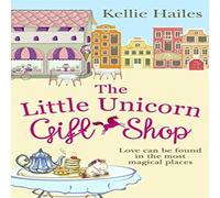 Kellie Hailes The Little Unicorn Gift Shop Paperback Book Kellie Hailes Multicolor