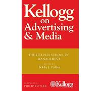 Kellogg on Advertising and Media: The Kellogg School of Management