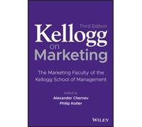 Kellogg on Marketing : The Marketing Faculty of the Kellogg School of Management