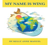 Kelly Anne Manuel My Name Is Wing Paperback Book Kelly Anne Manuel Multicolor
