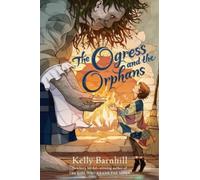 Kelly Barnhill The Ogress and the Orphans (Hardback) (US IMPORT)