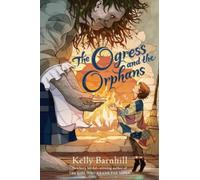 Kelly Barnhill The Ogress and the Orphans (Hardback) (US IMPORT)
